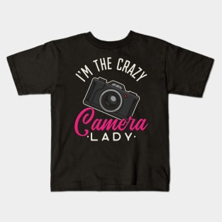 I'm the crazy Camera Lady - Funny Photography Woman Gift Kids T-Shirt